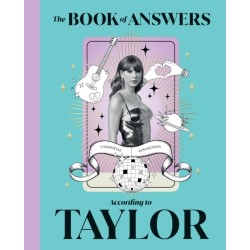 The Book of Answers According to Taylor: Profound and Powerful Insight from the Queen of Pop