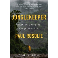 Junglekeeper: What It Takes to Change the World