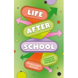 Life After School: Dyslexic and Taking on the World