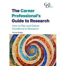 The Career Professional’s Guide to Research: How to Plan and Deliver Excellence in Research