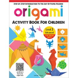 Step-by-Step Introduction To The Art of Paper Folding - Origami Activity Book for Children: Level 3 Advanced
