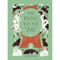 The Dog Year: Dogs, Magic, Nature and Spells