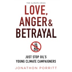 Love, Anger & Betrayal: Just Stop Oil's Young Climate Campaigners