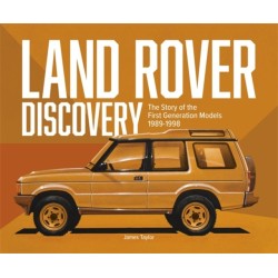Land Rover Discovery: The Story of the First Generation Models, 1989-1998