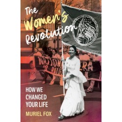 The Women's Revolution: How We Changed Your Life