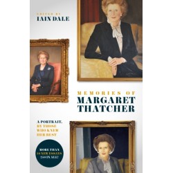 Memories of Margaret Thatcher: A portrait, by those who knew her best