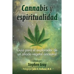 Cannabis y espiritualidad: Guia para el explorador de un aliado vegetal ancestral