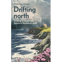 Drifting North: Finding a Sustainable Future in Scotland's Past