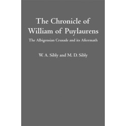 The Chronicle of William of Puylaurens: The Albigensian Crusade and its Aftermath