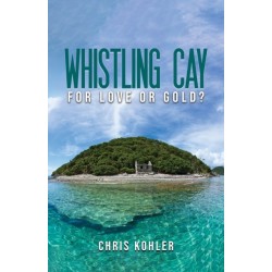Whistling Cay: For Love or Gold?