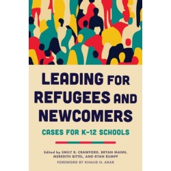 Leading for Refugees and Newcomers: Cases for K-12 Schools