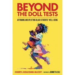 Beyond the Doll Tests: Affirming and Uplifting Black Students Wellbeing