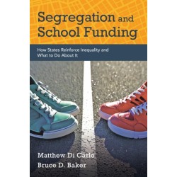 Segregation and School Funding: How States Reinforce Inequality and What to Do About It