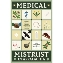 Medical Mistrust in Appalachia: Helping Patients and Providers Communicate with Cultural Humility