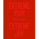Extreme Pain, Extreme Joy