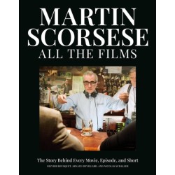 Martin Scorsese All the Films: The Story Behind Every Movie, Episode, and Short