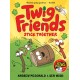 Twig Friends Stick Together: Twig Friends -2