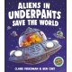 Aliens in Underpants Save the World