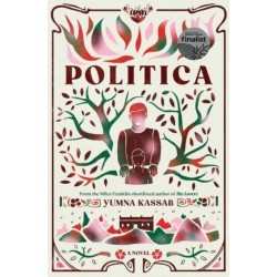Politica: LONGLISTED FOR THE MILES FRANKLIN LITERARY AWARD