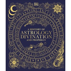 A History of Astrology, Divination and Prophecy