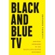 Black and Blue TV