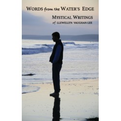Words from the Water's Edge: The Mystical Writings of Llewellyn Vaughan-Lee