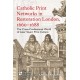 Catholic Print Networks in Restoration London, 1660-1688: The Cross-Confessional World of Later Stuart Print Culture