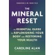 The Mineral Reset: An Essential Guide to Replenishing Your Body and Restoring Your Health
