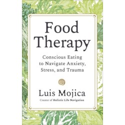 Food Therapy: Understand Cravings, Release Shame and Support Trauma Recovery Through Nutrition