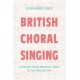 British Choral Singing: A History from Medieval Times to the Present Day