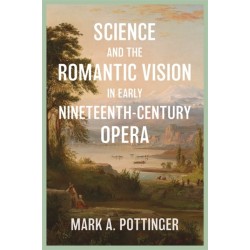 Science and the Romantic Vision in Early Nineteenth-Century Opera