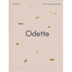 Odette: Terroir to Table, Heart to Plate [A Cookbook]