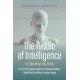 The Riddle of Intelligence: It's Not What You Think