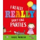 I Really, Really Don't Like Parties