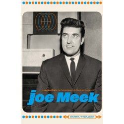 Love and Fury: The Life, Death and Legacy of Joe Meek