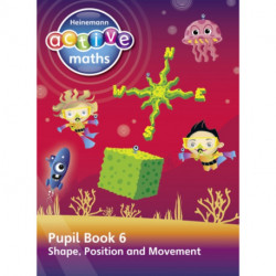 Heinemann Active Maths – Second Level - Beyond Number – Pupil Book 6  – Shape, Position and Movement