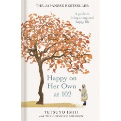 Happy on Her Own at 102: A guide to living a long and happy life