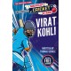 Greatest Cricket Stars: Virat Kohli