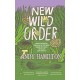 New Wild Order: How Answering the Call of the Wild Might Just Save Your Life (and Sanity)