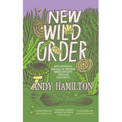 New Wild Order: How Answering the Call of the Wild Might Just Save Your Life (and Sanity)