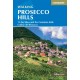 Walking in the Prosecco Hills: 15 day hikes and the Cammino delle Colline del Prosecco