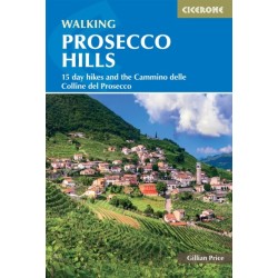 Walking in the Prosecco Hills: 15 day hikes and the Cammino delle Colline del Prosecco