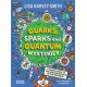 Quarks, Sparks and Quantum Mysteries