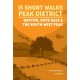15 Short Walks in the Peak District - Buxton, Dove Dale and the South West Peak