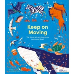 Keep on Moving: The Great Animal Migrations Large and Small