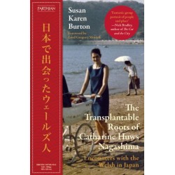 The Transplantable Roots of Catharine Huws Nagashima: Encounters with the Welsh in Japan