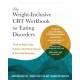 The Weight-Inclusive CBT Workbook for Eating Disorders: Tools to Reject Diet Culture, Heal Body Shame, and Promote Recovery