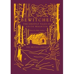 The Bewitched: The Ghostly Tales of Edith Wharton