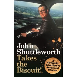 John Shuttleworth Takes the Biscuit: A Crumbly Selection of Songs & Stories