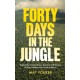 Forty Days in the Jungle: Behind the Extraordinary Survival and Rescue of Four Children Lost in the Amazon